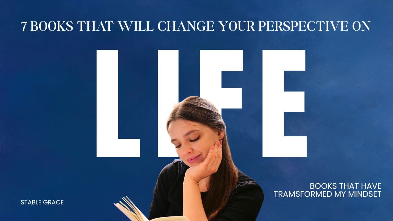 7 Books That Will Change Your Perspective On Life